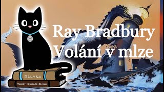 Ray Bradbury - Volání v mlze (Povídka) (Sci-Fi) (Mluvené slovo CZ)