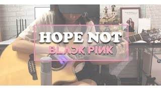 BLACKPINK - Hope Not (아니길) || Fingerstyle Guitar Cover