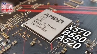TALK SHOW CUỐI TUẦN #73: Lựa Chọn Mainboard Nào Cho Ryzen 3000?