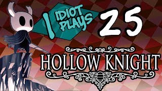 The Story So Far + Nailmaster Sheo - Let's Play Hollow Knight Ep 25 - One Idiot Plays