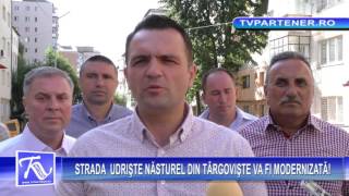 STRADA  UDRIŞTE NĂSTUREL DIN TÂRGOVIŞTE VA FI MODERNIZATĂ!