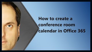 How to create a conference room calendar in Office 365