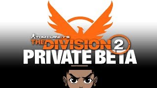 The Division 2 LAST PRIVATE BETA DAY !!!! 45k today?!