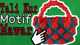 Mudah sekali!!!Membuat tas tali kur motif mawar
