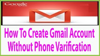 How To Create A Gmail Account Without Phone Verification 2017