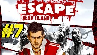 ESCAPE DEAD ISLAND Walkthrough▐ Let My Ass do the Talking! (Part 7)