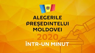 Alegerile președintelui Moldovei – 2020, într-un minut