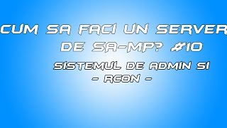 Cum Sa Faci Un Server De Samp? #10 |RCON Si Admin