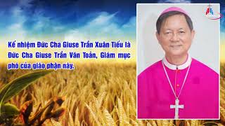 Tin Giáo Phận Long Xuyên: Đức Cha Giuse Trần Văn Toản được bổ nhiệm Giám Mục Chính Tòa Long Xuyên.