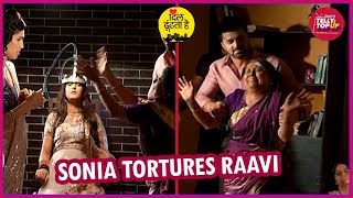 Sonia Torture Raavi & Aaji, Gives Electric Shock To Raavi | Dil Dhoondta Hai