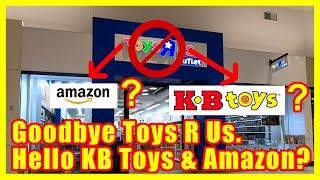 Goodbye Toys R Us. Hello KB Toys & Amazon? | Retail Archaeology