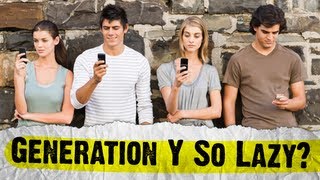 Millennials - The Laziest Generation?