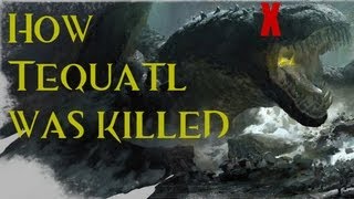 NEW Tequatl Dies!