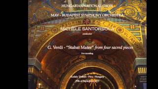 G. Verdi Stabat Mater; Michele Santorsola conductor Hungarian National Choir MAV Symphony Orchestra