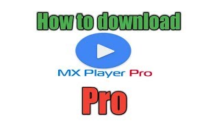 Download Mx player pro free by techo centric