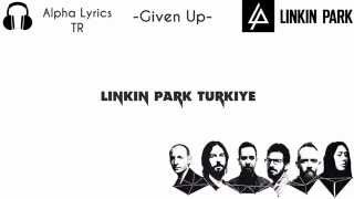 Linkin Park - Given Up [Türkçe Çeviri]