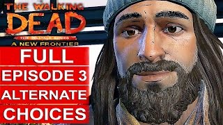 THE WALKING DEAD Season 3 EPISODE 3 Alternate Choices Gameplay Walkthrough Part 1 No Commentary