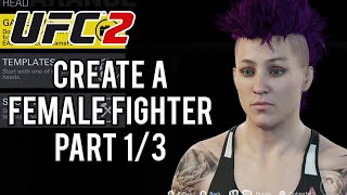 EA Sports UFC 2 | Create a female Fighter Part 1/3