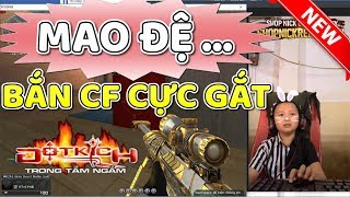 CFVN - Hồ Điệp cùng MAO ĐỆ & Hoàng Anh Bắn CF Cực Gắt | Hồ Điệp Tiên Tử |