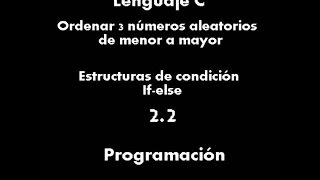 Ordenar 3 números de menor a mayor - if/else (Problema en Codeblocks) - Lenguaje C - 2.2