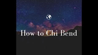 How to Chi Bend