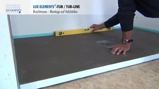 LUX ELEMENTS Montage: bodengleiche Duschtassen TUB/TUB-LINE auf Holzböden