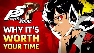 Why Persona 5 Royal Should Be Worth Your Time