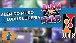 COELHO NEWS | ALÉM DO MURO E LUDUS LUDERIA