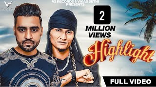 Highlight (Official Video) Jaggi Kunar & Gopi Longia ft.Music Empire  New Punjabi Songs 2019
