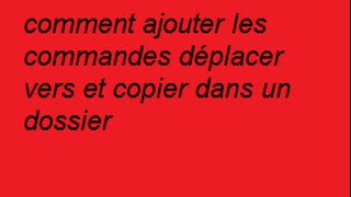 comment ajouter les commandes déplacer vers et copier dans un dossier