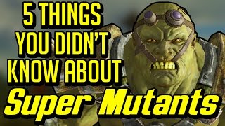 5 Things You Didn't Know About Super Mutants (Fallout)