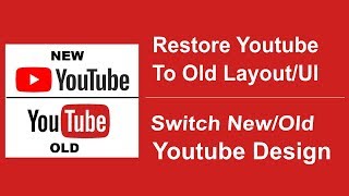 How To Revert or Restore Youtube's Old Layout - Switch Youtube New/Old UI