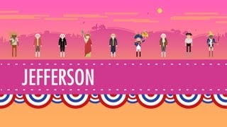 Thomas Jefferson & His Democracy: Crash Course US History #10