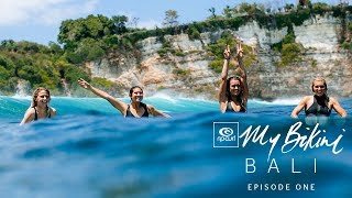 Do Rad Stuff | Ep 1, #MyBikini Bali | Rip Curl Women
