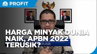 Harga Minyak Dunia Naik Jauh dari Asumsi, APBN 2022 Terusik?