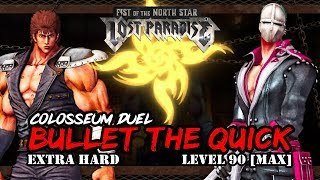 Fist of the North Star Lost Paradise Colosseum Duel - Bullet level Max/90 (Extra Hard)