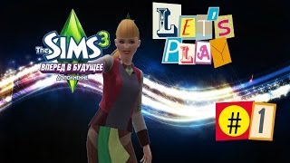LP/ The Sims 3 Вперёд в Будущее #1 "Портал времени. Полетаем на ранце"