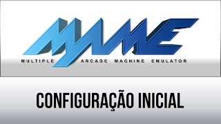 Mame - Configuração Inicial do Emulador e das Roms (Jogos)