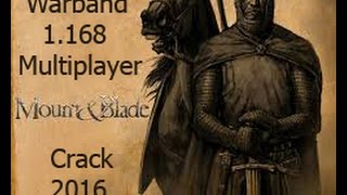 Mount And Blade Warband 1.168 Multiplayer Crack
