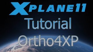 [Tutorial] X-Plane 11 - Instalar Ortho4XP (Zoomlevel 19!!!)