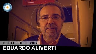 ¿Qué fue de tu vida? Eduardo Aliverti - 28-08-10  (4 de 4)