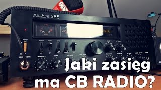 Jaki zasięg ma cb radio?