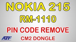NOKIA 215 PIN CODE REMOVE BY CM2 DONGLE (RM-1110)