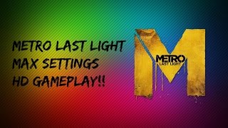 i5-4460 + GTX 960 SSC Metro: Last Light High Settings Gameplay! HD