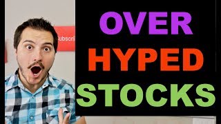 Top 5 MOST OVERHYPED STOCKS 2018