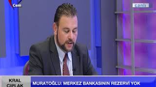Muratoğlu, "Merkez Bankasının Rezervi Yok!"