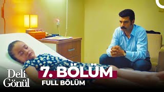 Deli Gönül 7. Bölüm