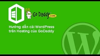 [Bài 2] -Hướng dẫn cài đặt WordPress trên Hosting của GoDaddy - Sử dụng WordPress Manager Hosting