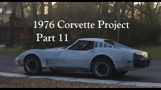 1976 Corvette Project Part 11