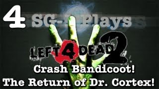 SG-1 Plays Left 4 Dead 2 Custom - Crash Bandicoot: The Return of Dr. Cortex! - Part 4